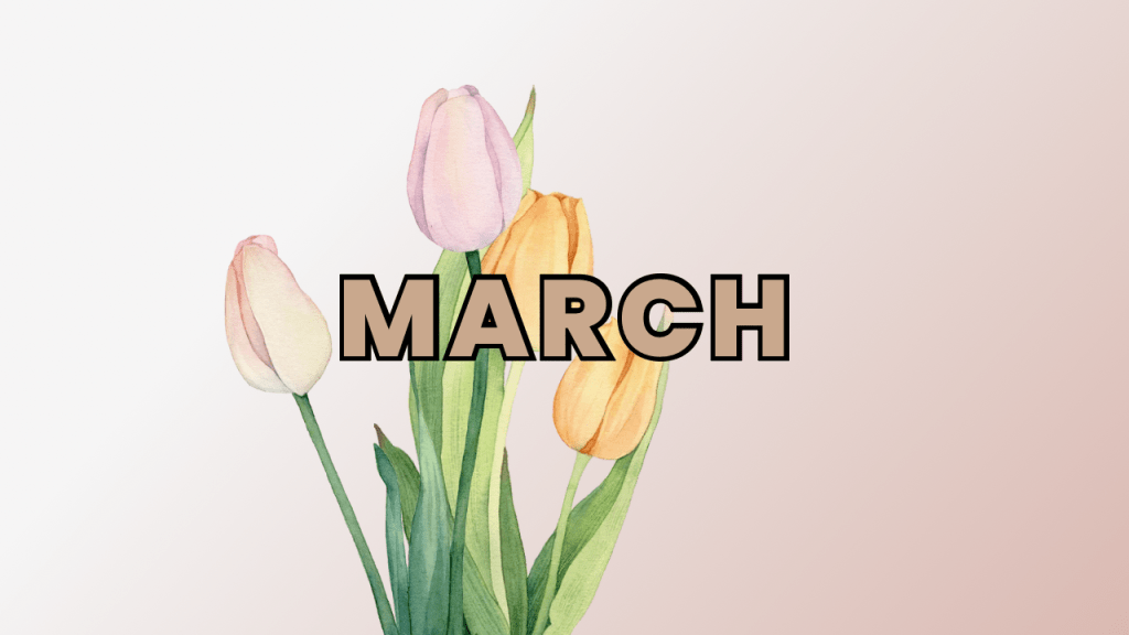 March Is My Favorite Kind of New&nbsp;Beginning